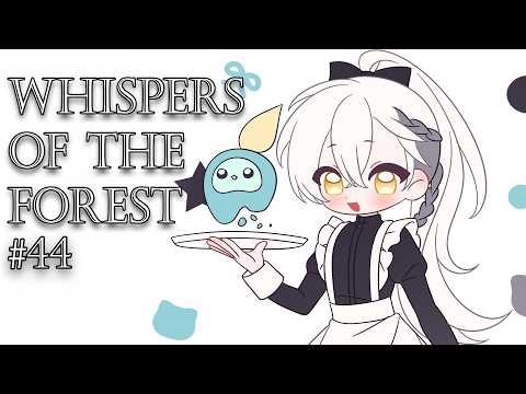 How may I serve you?【Whispers of the Forest #44】