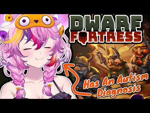 First Time EVER Playing Dwarf Fortress : The Ultimate 'Autism Game' (I'm That) 【 Dwarf Fortress 】