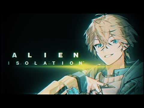 【Alien: Isolation】ละผมกลับมาแงะ คิดถึงก็มาหา ดูทรงอยู่ยาว【Shishiou Seito | AETHERNIS】