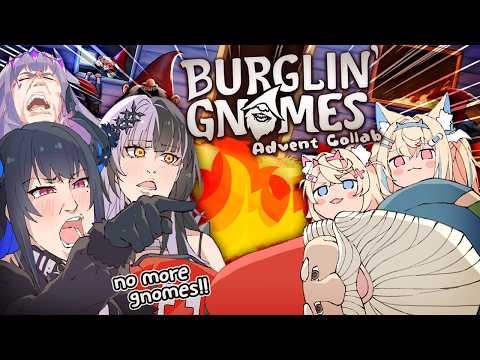 【BURGLIN' GNOMES COLLAB】you take away the gnome and WE BECOME THE GNOME 🐾 #holoAdvent 【FUWAMOCO】