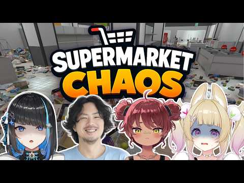 【SUPER MARKET CHAOS】散らかりまくりのスーパーを整理整頓する /wけっつん、日向まる、卯埜らび【群青ロマン / ゆにれいど!】