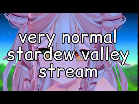 a very normal stardew valley stream