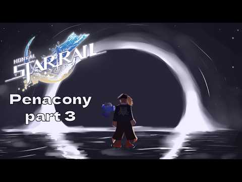[Penacony pt.3] Why must men be so hurt? [Honkai: Star Rail]