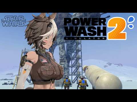 [POWERWASH SIMULATOR 2: STAR WARS DLC] cleansing the space stables || Tomoe Umari