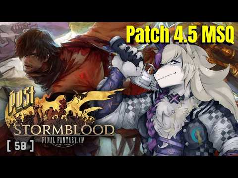 【 FINAL FANTASY 14 】PT 58 | PATCH 4.5 + 4.56 MSQ! THE LAST STREAM BEFORE SHADOWBRINGERS?!