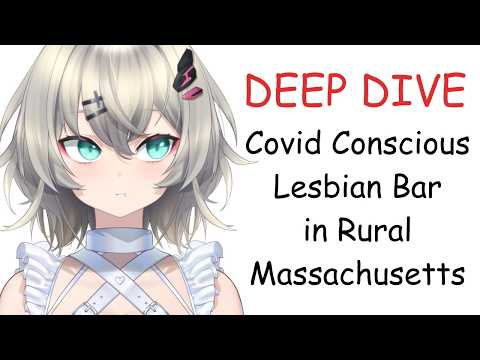 Covid Conscious Lesbian Bar in Rural Massachusetts [Deep Dive]