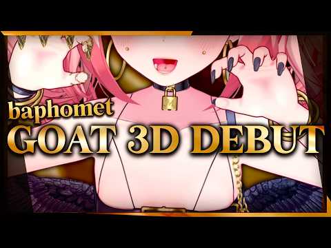 ALL HAIL THE GOAT ♡ 3D DEBUT