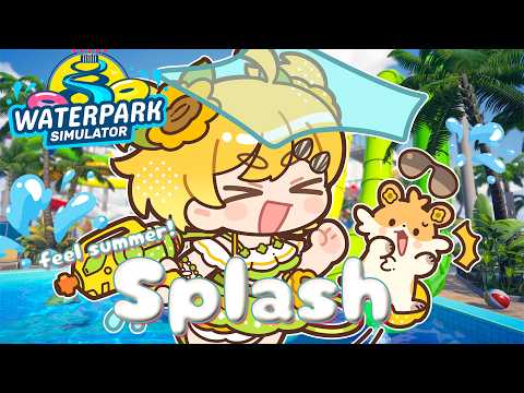You must miss the summer...right? /water park simulator