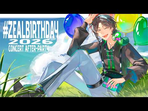 【#ZealBirthday2026】 Concert Afterparty 【NIJISANJI EN | Zeal Ginjoka】