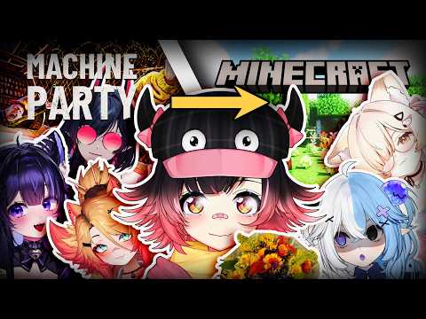 Playing With Friends... One Last Time. | MACHINE PARTY / MINECRAFT