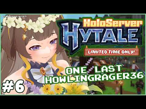 【Hytale】HowlingRager36's One Last Hytale! #holohytale【hololive ID 2nd Gen | Anya Melfissa】