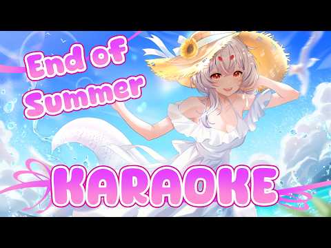 🌊 End of Summer【Karaoke】+ NEW OUTFIT REVEAL! 🍹
