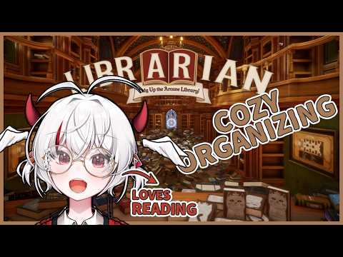 the last day of library ORGANIZATION + YAPPING【 LIBRARIAN: Tidy Up the Arcane Library 】
