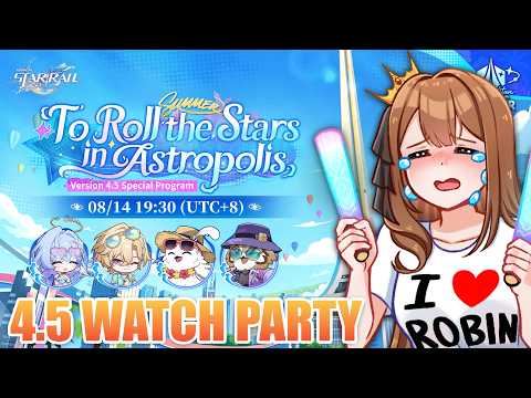 ROBIN SP TIME!  Honkai: Star Rail Version 4.5 Special Program WATCH PARTY