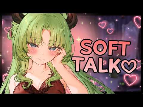 Soft spoken chatting today ♡