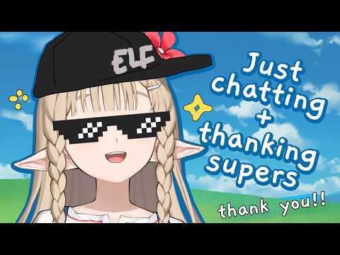 【Chatting】A little yap and superchat rap