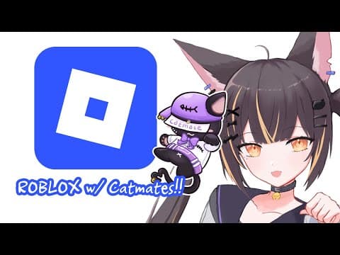【ROBLOX w/ Catmates】ROBLOXIA TIME!!