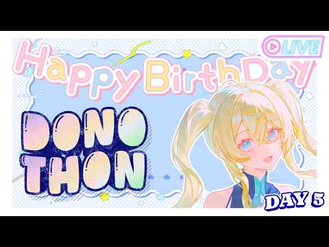 DAY 5!? Surely THIS Is The Last Day 【BDAY DONOTHON】 #nanotheryear26