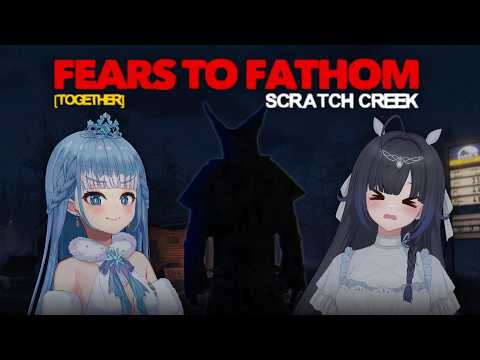 【Fears to Fathom® - Scratch Creek】TENANG AMARIS, DON'T BE AFRAID JANGAN TAKUT, ada aku