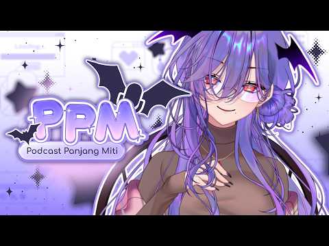 🔴 Cerita sini. Aku dengerin :3 | PPM: Podcast Panjang Miti