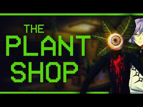 【The Plant Shop】草売ります【星導ショウ/にじさんじ】