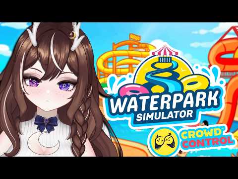【WATER PARK SIM / CROWD CONTROL】You Can't Stop Me From Making Best Water Park!