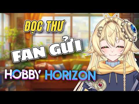 ĐỌC THƯ CÁC FAN GỬI TỪ HOBBY HORIZON 2026 #vtuber #vtubervn