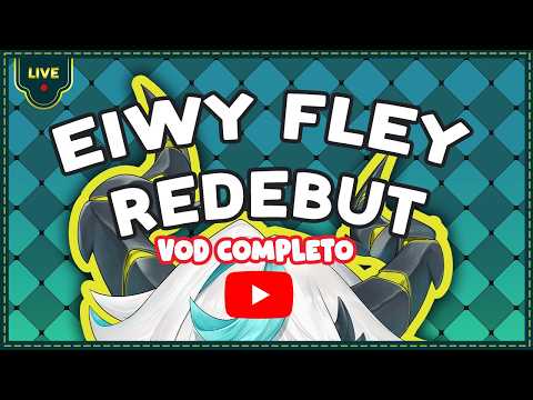 【ReDebut VOD】¿Me recuerdas? ¡Ven a saludarme! 🌿【Eiwy Fley】