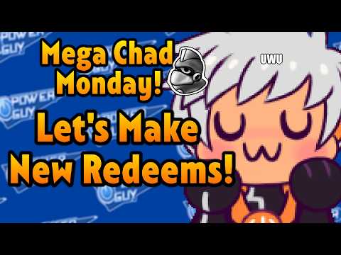LET'S MAKE REDEEMS! 【Mega Chad Monday】