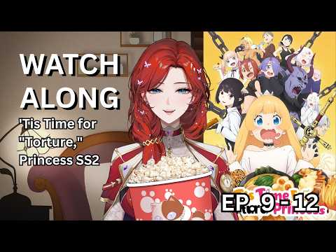 【WATCHALONG】 'Tis Time for "Torture," Princess SS2 EP. 9 - 12 (Netflix)