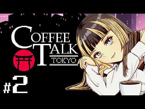 【Coffee Talk Tokyo】#2 フロートを夜空に浮かべて【儒烏風亭らでん】
