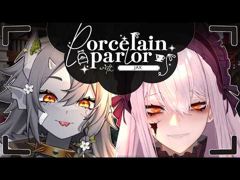 PORCELAIN PARLOR w/ @JaxVTuber  💢📦