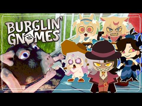 Crossing Your Gardens to Steal Your Underpants 【Burglin' Gnomes】