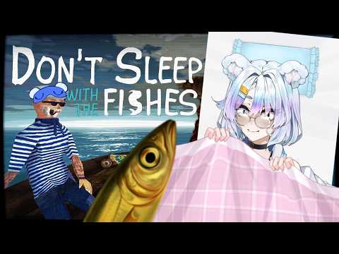 OH NO NO NOT THE FISHES!!