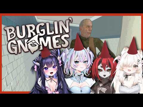 【Burglin' Gnomes】a lil bit of ankle biting never hurt nobody