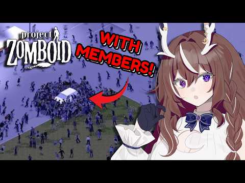 【PROJECT ZOMBOID】Playing WIth Members!