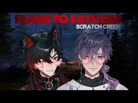 【​​FEARS TO FATHOM - SCRATCH CREEK】it's our first time, where are we?