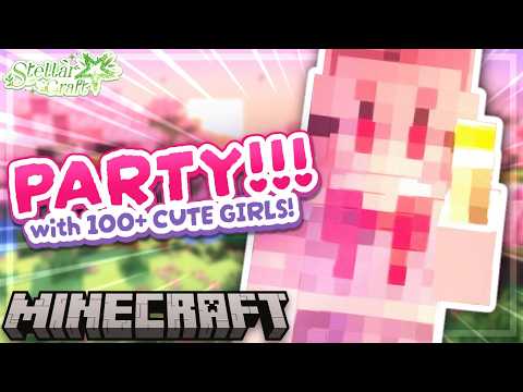 ALL GIRLS HOUSE PARTY!!! ♡【StellarCraft】