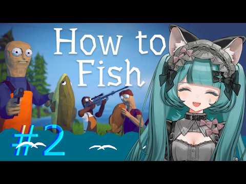 【#ヴィっちゃんねる】How to Fish【#2】