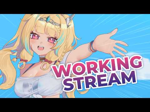 【WORKING STREAM】get to work. (and then play games)