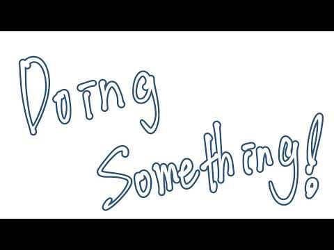 Doing something!