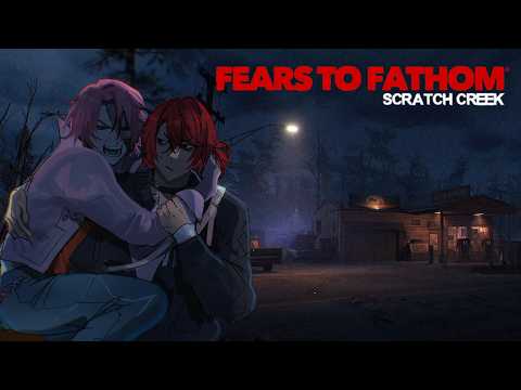 【Fears to Fathom: Scratch Creek】Co-Op Horror w/ Malim!