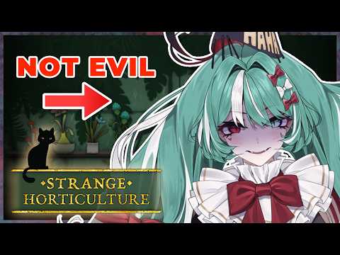 WHAT DID YOU CALL ME?!【Strange Horticulture】