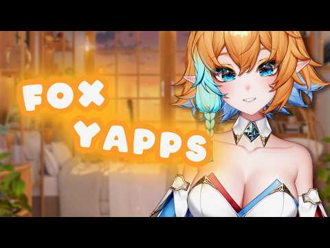 【Just Chatting】Fox Yapping a Lot