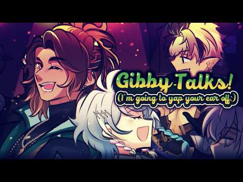 【Gibby Talks】Okay, lets yap.