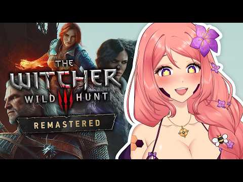 【Witcher 3 Remastered】Witcher? I Hardly Know Her! ⚔️