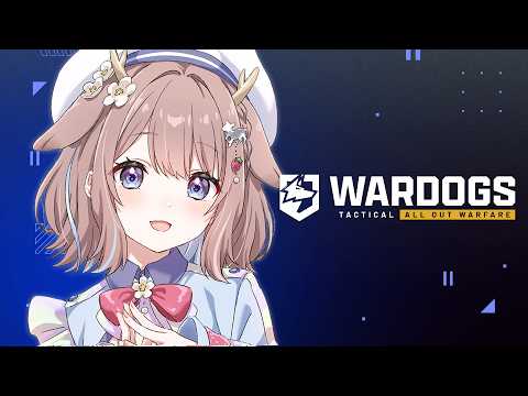 【Wardogs】雑談しながらわんわんしましょꕤ•ᴗ•ಣ【鹿乃まほろ/ミリプロ】