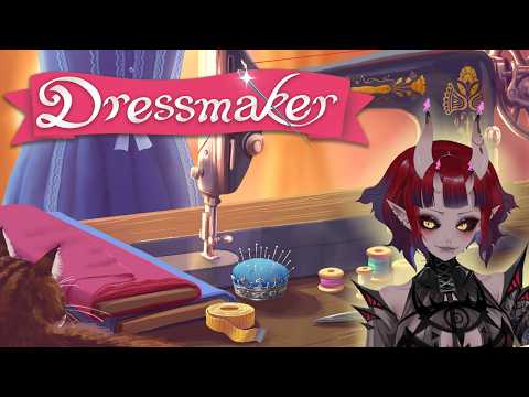 🔴 When A Designer/Seamstress Plays【Dressmaker】