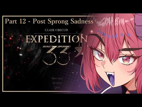 [Clair Obscur: Expedition 33]: Post Sprong Sadness pt. 12