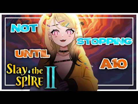 Won't stop until I hit A10!【Slay the Spire 2】